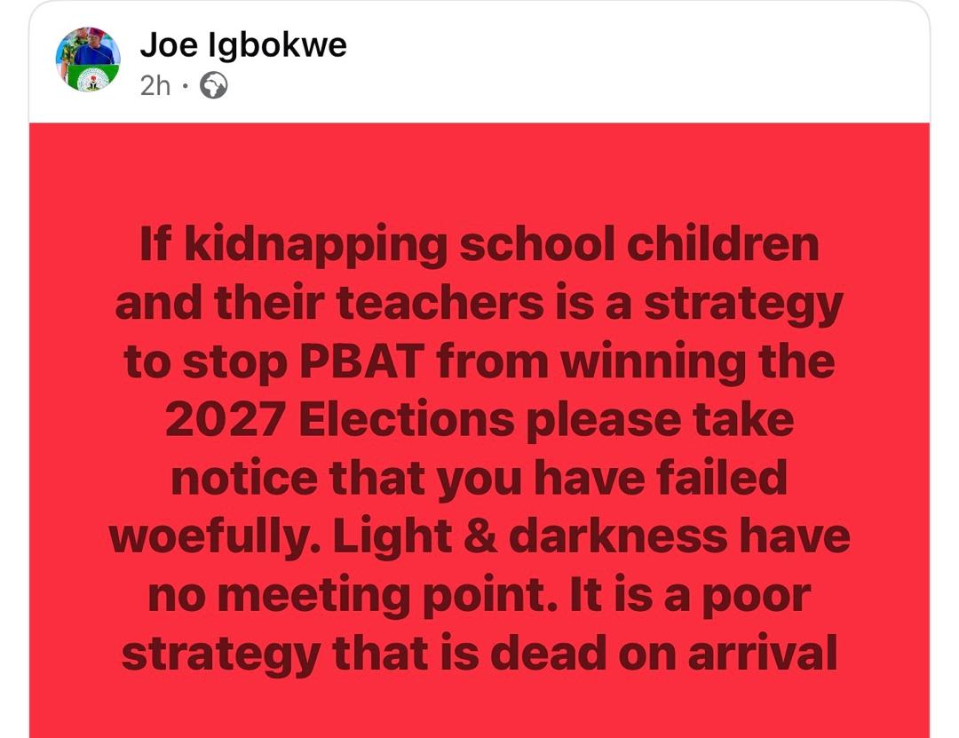 If k!dnapping school children and their teachers is a strategy to stop President Tinubu from winning the 2027 elections, you have failed woefully- APC chieftain, Joe Igbokwe